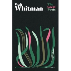 Walt Whitman: A glorious collection from one of America’s best-loved and controversial poets
