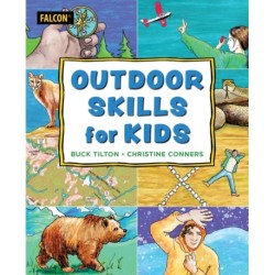 Outdoor Skills for Kids: The Essential Survival Guide to Increasing Confidence, Safety, and Enjoyment in the Wild
