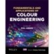 Fundamentals and Applications of Colour Engineering
