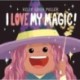 I Love My Magic!