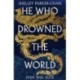 He Who Drowned the World