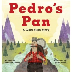Pedro's Pan: A Gold Rush Story