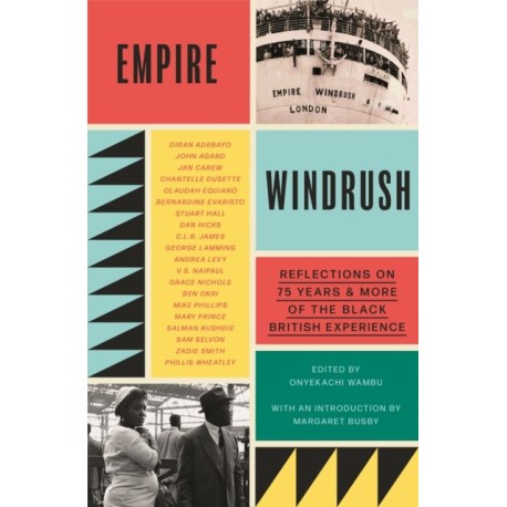 Empire Windrush: Reflections on 75 Years & More of the Black British Experience