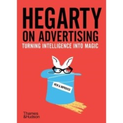 Hegarty on Advertising: Turning Intelligence into Magic