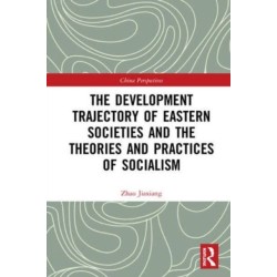 The Development Trajectory of Eastern Societies and the Theories and Practices of Socialism