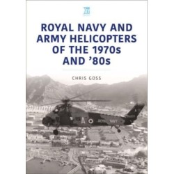 Royal Navy and Army Helicopters of the 1970s and '80s