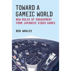 Toward a Gameic World: New Rules of Engagement from Japanese Video Games