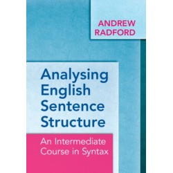 Analysing English Sentence Structure: An Intermediate Course in Syntax