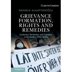 Grievance Formation, Rights and Remedies: Involuntary Sterilisation and Castration in the Nordics, 1930s–2020s