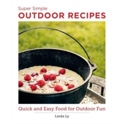 Super Simple Outdoor Cookbook: Quick and Easy Food for Outdoor Fun