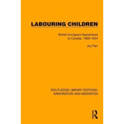 Labouring Children: British Immigrant Apprentices to Canada, 1869–1924