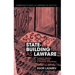 State-Building as Lawfare: Custom, Sharia, and State Law in Postwar Chechnya
