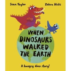 When Dinosaurs Walked the Earth: WINNER of the Oscar's Book Prize 2024