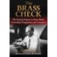 The Brass Check: The Seminal Expose on News Media Censorship and Propaganda