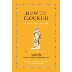How to Flourish: An Ancient Guide to Living Well