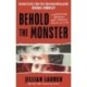 Behold the Monster: Confronting America's Most Prolific Serial Killer