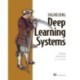 Engineering Deep Learning Systems