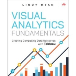 Visual Analytics Fundamentals: Creating Compelling Data Narratives with Tableau