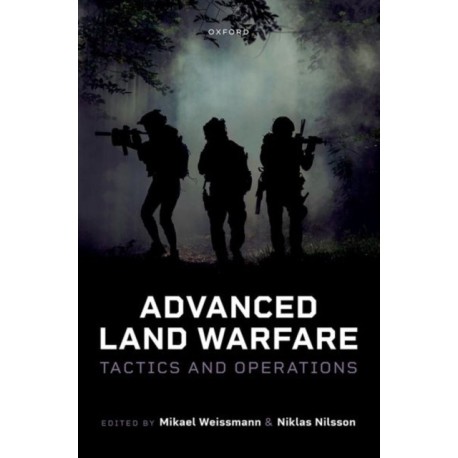Advanced Land Warfare: Tactics and Operations