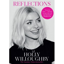 Reflections: The Sunday Times bestselling book of life lessons from superstar presenter Holly Willoughby