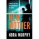 The New Mother: A twisty, addictive domestic thriller that will keep you guessing to the end