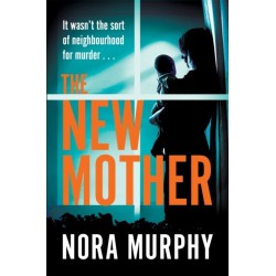The New Mother: A twisty, addictive domestic thriller that will keep you guessing to the end