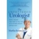 The Unfettered Urologist: What I Never Had Time to Tell You in a Fifteen Minute Office Visit