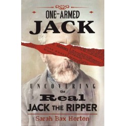 One-Armed Jack: Uncovering the Real Jack the Ripper