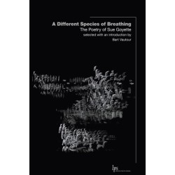 A Different Species of Breathing: The Poetry of Sue Goyette