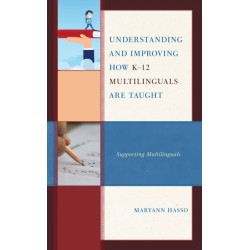 Understanding and Improving how K-12 Multilinguals are Taught: Supporting Multilinguals