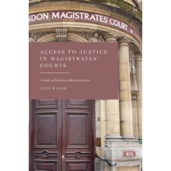 Access to Justice in Magistrates' Courts: A Study of Defendant Marginalisation