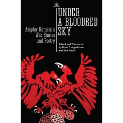 Under a Bloodred Sky: Avigdor Hameiri's War Stories and Poetry