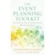 The Event Planning Toolkit: Your Guide to Organizing Extraordinary Meetings and Events