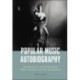 Popular Music Autobiography: The Revolution in Life-Writing by 1960s' Musicians and Their Descendants