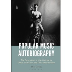 Popular Music Autobiography: The Revolution in Life-Writing by 1960s' Musicians and Their Descendants