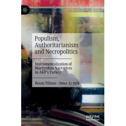 Populism, Authoritarianism and Necropolitics: Instrumentalization of Martyrdom Narratives in AKP’s Turkey