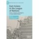 East Asians in the League of Nations: Actors, Empires and Regions in Early Global Politics