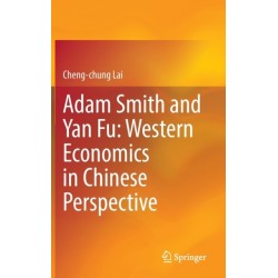 Adam Smith and Yan Fu: Western Economics in Chinese Perspective