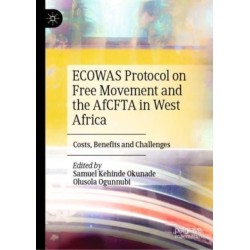 ECOWAS Protocol on Free Movement and the AfCFTA in West Africa: Costs, Benefits and Challenges