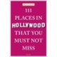 111 Places in Hollywood That You Must Not Miss