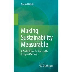 Making Sustainability Measurable: A Practical Book for Sustainable Living and Working