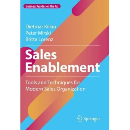 Sales Enablement: Tools and Techniques for Modern Sales Organization