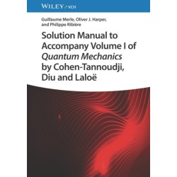 Solution Manual to Accompany Volume I of Quantum Mechanics by Cohen-Tannoudji, Diu and Laloe