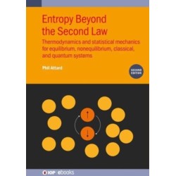 Entropy Beyond the Second Law (Second Edition): Thermodynamics and statistical mechanics for equilibrium, non-equilibrium, classical, and quantum systems