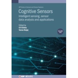Cognitive Sensors, Volume 1: Intelligent sensing, sensor data analysis and applications