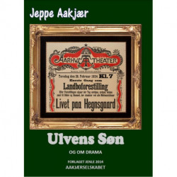 Ulvens Søn – og om Aakjærs drama.