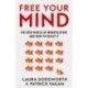 Free Your Mind: The new world of manipulation and how to resist it