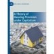 A Theory of Housing Provision under Capitalism