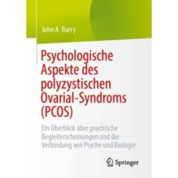 Psychologische Aspekte des polyzystischen Ovarial-Syndroms (PCOS): Ein Uberblick uber psychische Begleiterscheinungen und die Verbindung von Psyche und Biologie