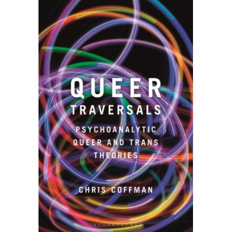 Queer Traversals: Psychoanalytic Queer and Trans Theories